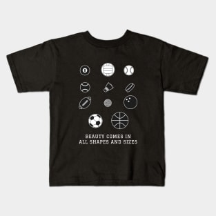 Beauty Comes in All Shapes and Sizes Kids T-Shirt
